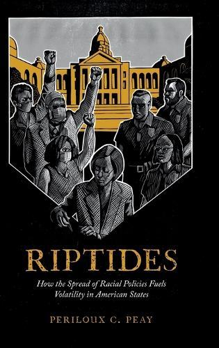 Riptides: How the Spread of Racial Policies Fuels Volatility in American States