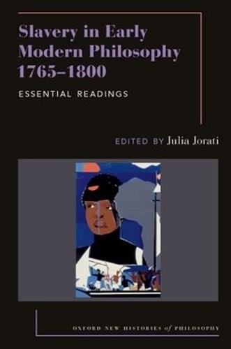 Slavery in Early Modern Philosophy 1765-1800: Essential Readings