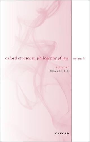 Oxford Studies in Philosophy of Law: Volume 6