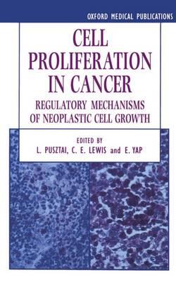 Cell Proliferation in Cancer: Regulatory Mechanisms of Neoplastic Cell Growth