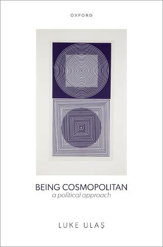 Being Cosmopolitan: A Political Approach
