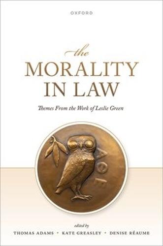 The Morality in Law: Themes from the Work of Leslie Green
