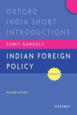 Indian Foreign Policy (Revised Edition): Oxford India Short Introductions