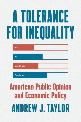A Tolerance for Inequality: American Public Opinion and Economic Policy