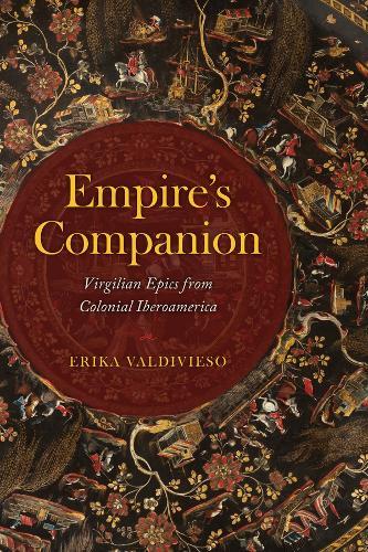 Empire's Companion: Virgilian Epics from Colonial Iberoamerica