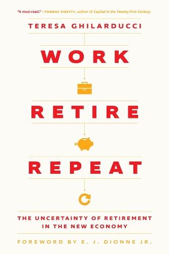 Work, Retire, Repeat: The Uncertainty of Retirement in the New Economy