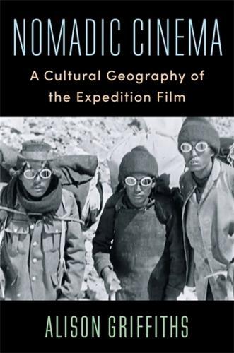 Nomadic Cinema: A Cultural Geography of the Expedition Film