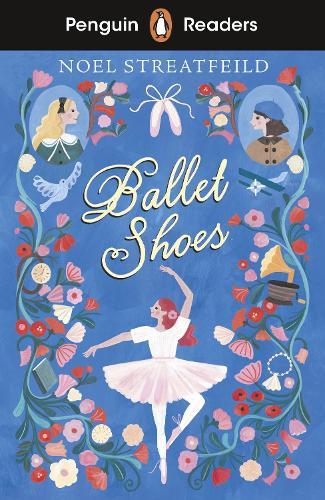 Penguin Readers Level 2: Ballet Shoes (ELT Graded Reader): Abridged Edition