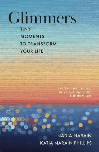 Glimmers: tiny moments to transform your life