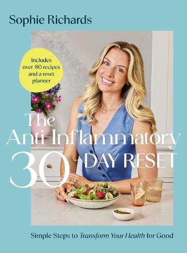 The Anti-Inflammatory 30-day Reset: Simple Steps to Transform Your Health for Good
