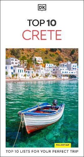 DK Top 10 Crete: Top 10 lists for your perfect trip, plus an all-weather folded map