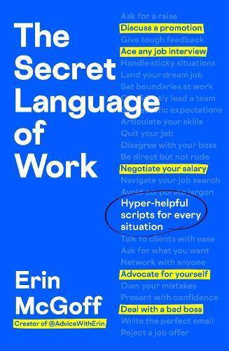 The Secret Language of Work: Hyper-Helpful Scripts for Every Situation