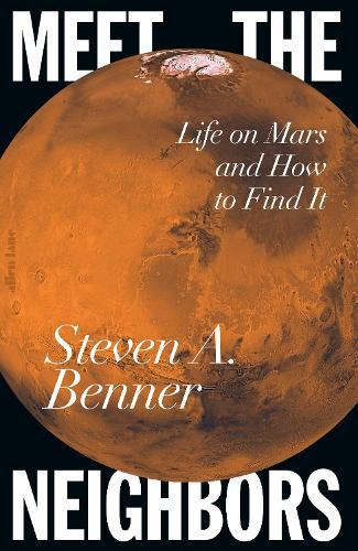 Meet the Neighbors: Life on Mars and How to Find It