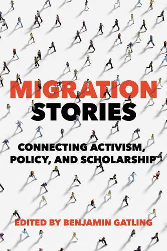 Migration Stories: Connecting Activism, Policy, and Scholarship