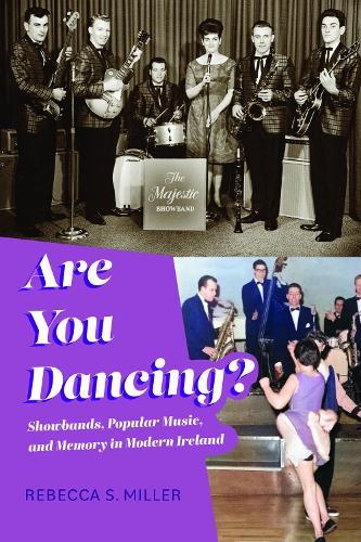 Are You Dancing?: Showbands, Popular Music, and Memory in Modern Ireland