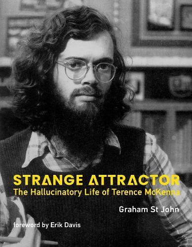 Strange Attractor: The Hallucinatory Life of Terence McKenna