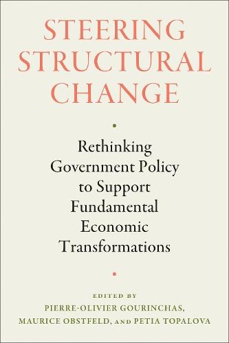 Steering Structural Change: Rethinking Government Policy to Support Fundamental Economic Transformations