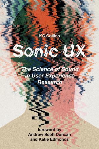 Sonic UX: The Science of Sound in User Experience Research