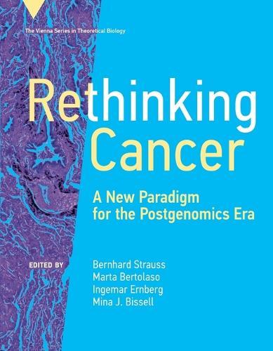 Rethinking Cancer: A New Paradigm for the Postgenomics Era