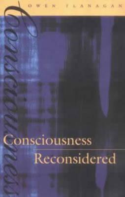 Consciousness Reconsidered