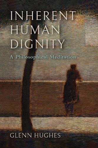 Inherent Human Dignity: A Philosophical Meditation