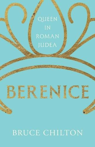 Berenice: Queen in Roman Judea