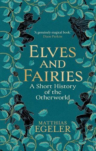 Elves and Fairies: A Short History of the Otherworld