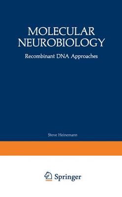Molecular Neurobiology : Recombinant DNA Approaches: Recombinant DNA Approaches