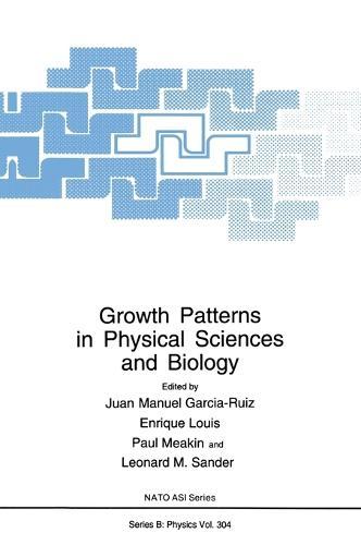 Growth Patterns in Physical Sciences and Biology: Proceedings of a NATO ARW Held in Granada, Spain, October 7-11, 1991