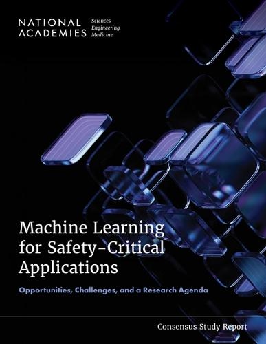 Machine Learning for Safety-Critical Applications: Opportunities, Challenges, and a Research Agenda