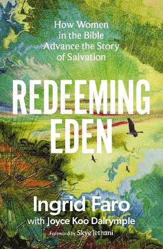 Redeeming Eden: How Women in the Bible Advance the Story of Salvation (Includes Free Streaming Video Access)