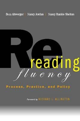 Rereading Fluency: Process, Practice, and Policy