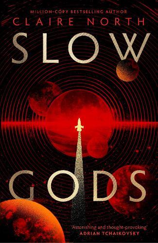 Slow Gods: A space opera of breathtaking imagination from the most original voice in speculative fiction