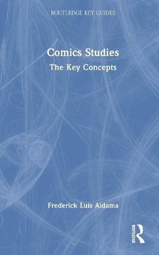 Comics Studies: The Key Concepts