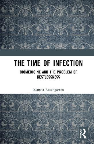 The Time of Infection: Biomedicine and the Problem of Restlessness