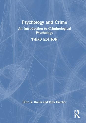 Psychology and Crime: An Introduction to Criminological Psychology