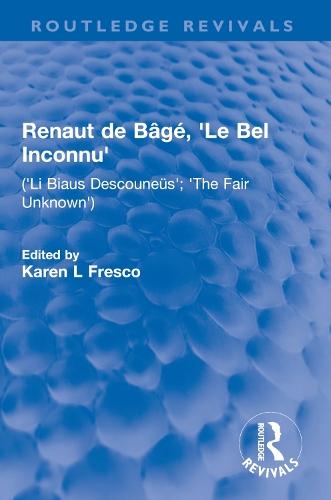 Renaut de Bâgé, 'Le Bel Inconnu': ('Li Biaus Descouneüs'; 'The Fair Unknown')