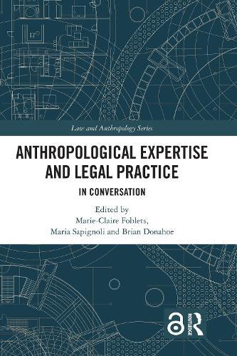 Anthropological Expertise and Legal Practice: In Conversation