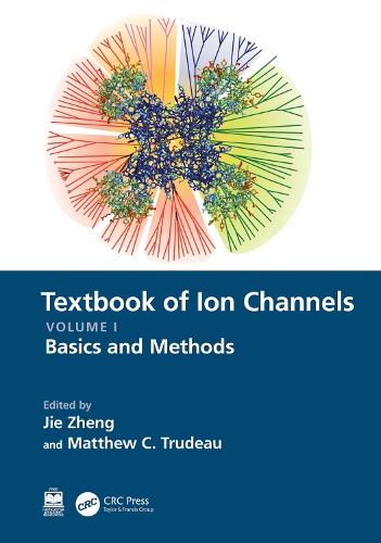Textbook of Ion Channels Volume I: Fundamental Mechanisms and Methodologies