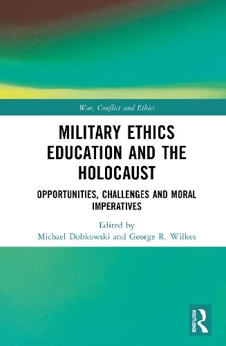 Military Ethics Education and the Holocaust: Opportunities, Challenges and Moral Imperatives