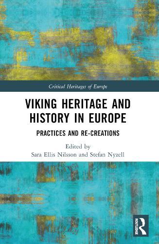 Viking Heritage and History in Europe: Practices and Re-creations
