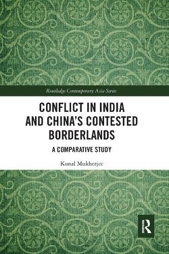 Conflict in India and China's Contested Borderlands: A Comparative Study