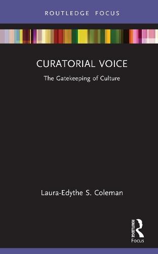 Curatorial Voice: The Gatekeeping of Culture