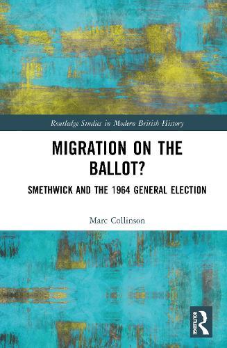 Migration on the Ballot?: Smethwick and the 1964 General Election