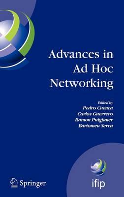 Advances in Ad Hoc Networking: Proceedings of the Seventh Annual Mediterranean Ad Hoc Networking Workshop, Palma de Mallorca, Spain, June 25-27, 2008