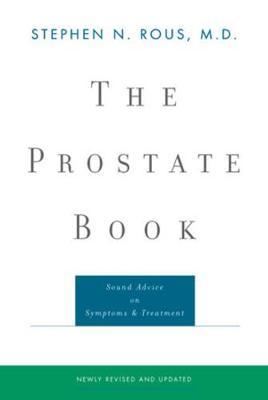 The Prostate Book: Sound Advice on Symptoms and Treatment