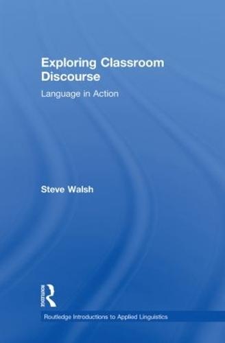 Exploring Classroom Discourse: Language in Action