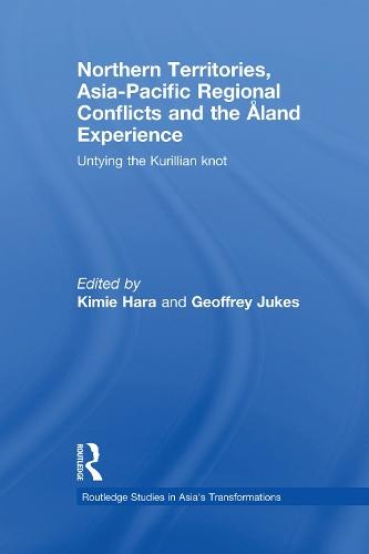 Northern Territories, Asia-Pacific Regional Conflicts and the Aland Experience: Untying the Kurillian Knot