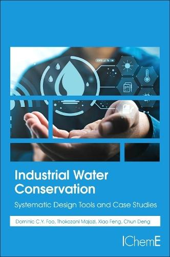 Industrial Water Conservation: Systematic Design Tools and Case Studies