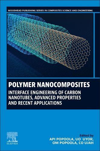 Polymer Nanocomposites: Interface Engineering of Carbon Nanotubes, Advanced Properties and Recent Applications